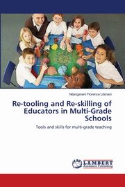 Re-tooling and Re-skilling of Educators in Multi-Grade Schools, Litshani Ndanganeni Florence