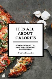 It Is All About Calories, Hollis Gabrielle