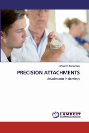 PRECISION ATTACHMENTS, Fernandes Shannon