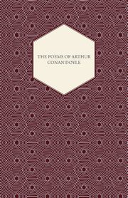 The Poems of Arthur Conan Doyle, Doyle Arthur Conan