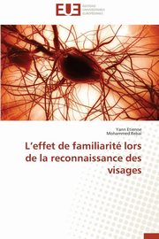 L'effet de familiarit lors de la reconnaissance des visages, Etienne Yann