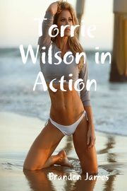 Torrie Wilson in Action, James Brandon