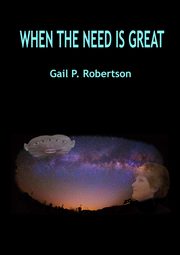 When the Need Is Great, Robertson Gail P.