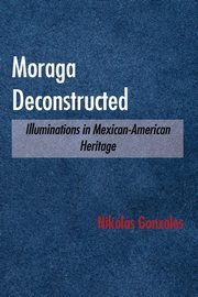 Moraga Deconstructed, Gonzales Nikolas