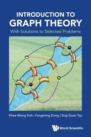 INTRODUCTION TO GRAPH THEORY, KHEE MENG KOH FENGMING DONG ENG GUAN T