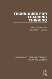 Techniques for Teaching Thinking, Costa Arthur L.