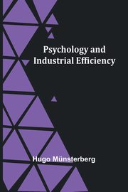 Psychology and Industrial Efficiency, Mnsterberg Hugo