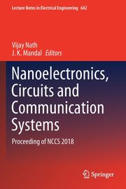 Nanoelectronics, Circuits and Communication Systems, 