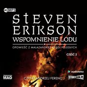 Wspomnienie lodu Cz 2, Erikson Steven