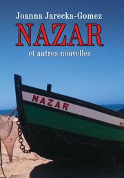 ksiazka tytu: Nazar et autres nouvelles autor: Jarecka-Gomez Joanna