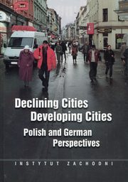 ksiazka tytu: Declining Cities Developing Cities autor: Nowak Marek, Nowosielski Micha