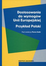 ksiazka tytu: Dostosowania do wymogw Unii Europejskiej autor: 