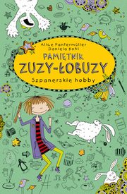 ksiazka tytu: Pamitnik Zuzy-obuzy 4 Szpanerskie hobby autor: Pantermller Alice