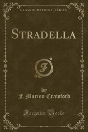 ksiazka tytu: Stradella (Classic Reprint) autor: Crawford F. Marion