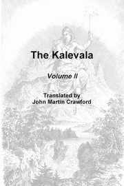 ksiazka tytu: The Kalevala, Volume II autor: Crawford John Martin