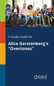 A Study Guide for Alice Gerstenberg's 