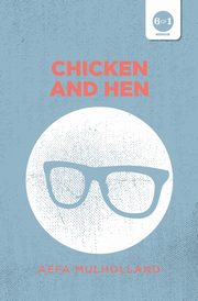 Chicken and Hen, Mulholland Aefa