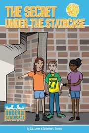 The Secret Under the Staircase, Lerner I. M.