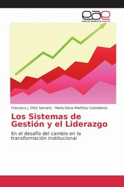Los Sistemas de Gestin y el Liderazgo, Ortiz Serrano Francisco J.