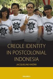 Creole Identity in Postcolonial Indonesia, Knrr Jacqueline