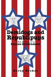 Demidogs and Republipups, Recker Narcy