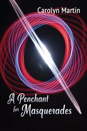 A Penchant for Masquerades, Martin Carolyn