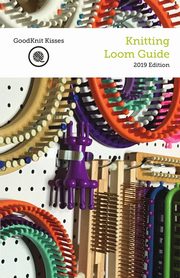 Knitting Loom Guide, Gay Joann