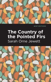 The Country of the Pointed Firs, Jewett Sarah Orne