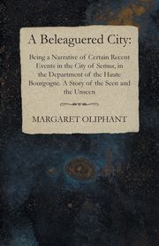 A Beleaguered City, Oliphant Margaret