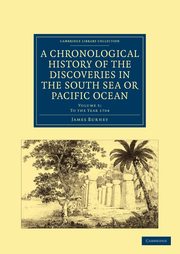 A Chronological History of the Discoveries in the South Sea or Pacific Ocean, Burney James