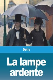 La lampe ardente, Delly