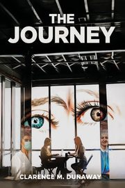 The Journey, Dunaway Clarence M.