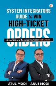 System Integrators Guide to Win High-Ticket Orders, Modi Anuj   Atul