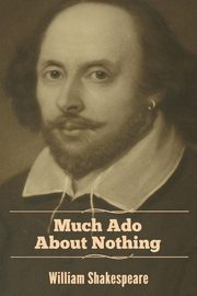 Much Ado About Nothing, Shakespeare William