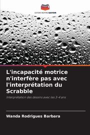 L'incapacit motrice n'interf?re pas avec l'interprtation du Scrabble, Barbara Wanda Rodrigues
