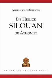 De Heilige Silouan de Athoniet, Sophrony Archimandrite