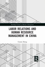 Labor Relations and Human Resource Management in China, Zheng Connie