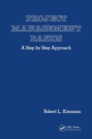 Project Management Basics, Kimmons Robert L.
