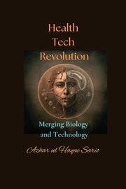 Health Tech Revolution, Sario Azhar ul Haque