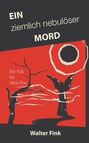 Ein ziemlich nebulser Mord, Fink Walter