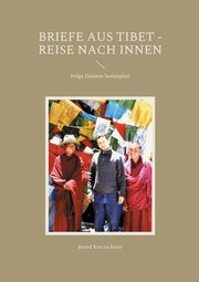 Briefe aus Tibet - Reise nach Innen, Kretzschmar Bernd