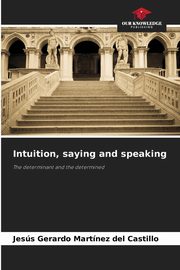 Intuition, saying and speaking, Martnez del Castillo Jess Gerardo