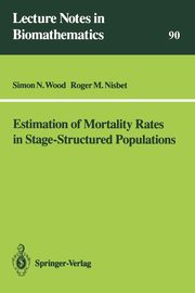 Estimation of Mortality Rates in Stage-Structured Population, Wood Simon N.