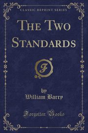 ksiazka tytu: The Two Standards (Classic Reprint) autor: Barry William