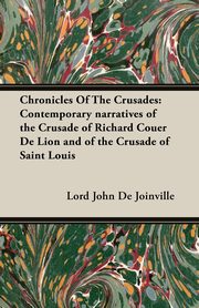 Chronicles Of The Crusades, De Joinville Lord John