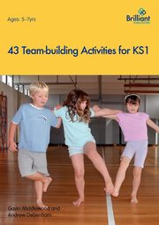 43 Team-building Activities for Key Stage 1, Middlewood Gavin