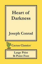Heart of Darkness (Cactus Classics Large Print), Conrad Joseph