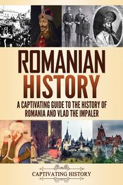 Romanian History, History Captivating