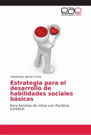 ksiazka tytu: Estrategia para el desarrollo de habilidades sociales bsicas autor: Iglesias Cancio Yadysleydys