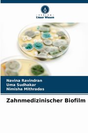 Zahnmedizinischer Biofilm, Ravindran Navina